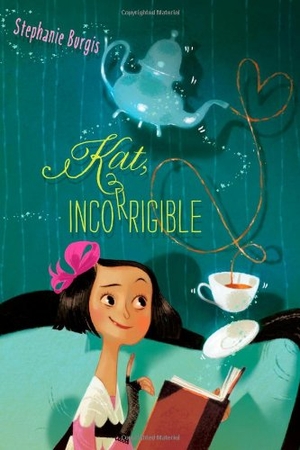 Burgis, Stephanie. Kat, Incorrigible, 1. Atheneum Books for Young Readers, 2011.
