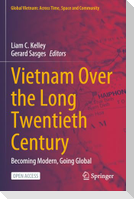 Vietnam Over the Long Twentieth Century
