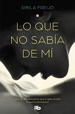 Freijo, Sibila. Lo que no sabía de mí. B de Bolsillo, 2019.