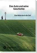 Das Auto und seine Geschichte