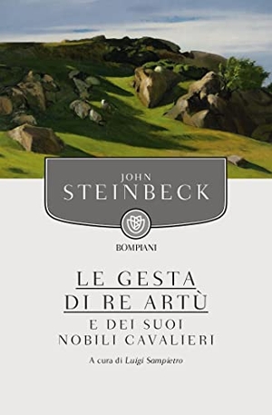 Steinbeck, John. Le gesta di re Artù e dei suoi nobili cavalieri. Bompiani, 2022.