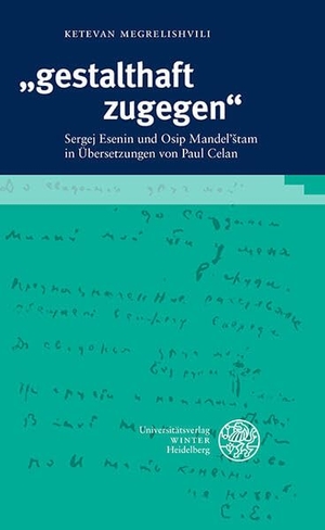 Megrelishvili, Ketevan. "gestalthaft zugegen" - Sergej Esenin und Osip Mandel'¿tam in Übersetzungen von Paul Celan. Universitätsverlag Winter, 2025.