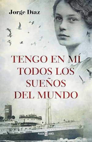 Díaz, Jorge. Tengo En Mi Todos Los Sueños del Mundo / I Have Inside Me All the Dreams in the World. Prh Grupo Editorial, 2016.