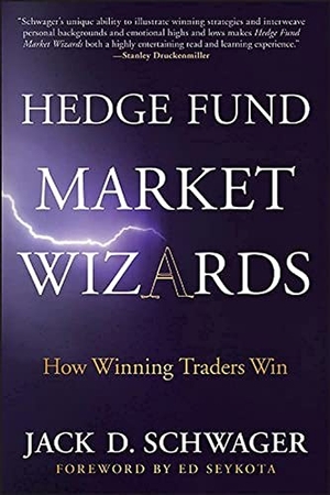 Schwager, Jack D. Hedge Fund Market Wizards - How Winning Traders Win. Wiley, 2012.