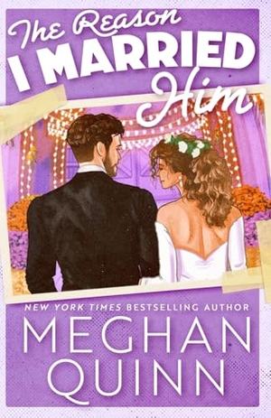 Quinn, Meghan. The Reason I Married Him. Hot-Lanta Publishing, LLC, 2024.