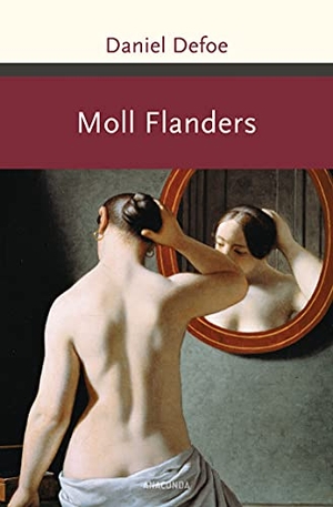 Defoe, Daniel. Moll Flanders. Roman. Anaconda Verlag, 2016.