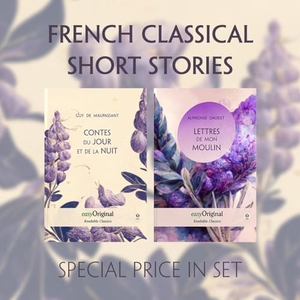 Maupassant, Guy de / Alphonse Daudet. French Classical Short Stories (with audio-online) - Readable Classics - Unabridged french edition with improved readability - Improved readability, easy to read font, comfortable font size, high-quality print and premium white paper.. EasyOriginal Verlag e.U., 2023.
