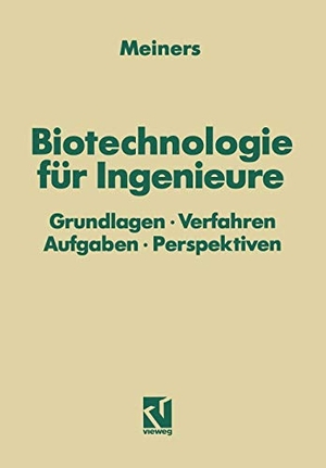 Meiners, Marinus. Biotechnologie für Ingenieure - Grundlagen · Verfahren Aufgaben · Perspektiven. Vieweg+Teubner Verlag, 1990.