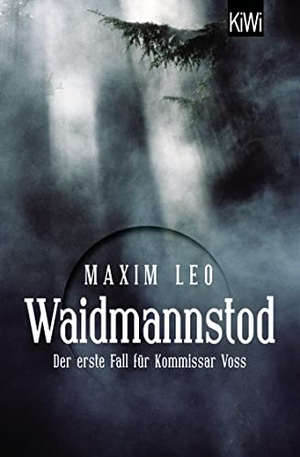 Leo, Maxim. Waidmannstod - Der erste Fall für Kommissar Voss. Kiepenheuer & Witsch GmbH, 2015.