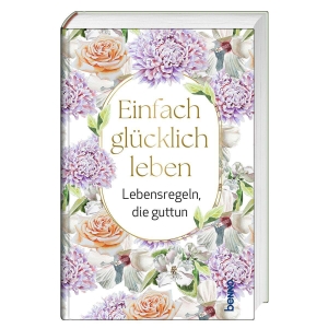Einfach glücklich leben - Lebensregeln, die guttun. St. Benno Verlag GmbH, 2026.