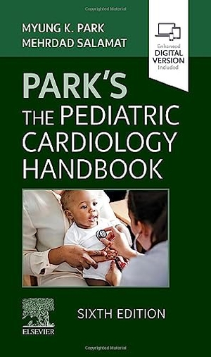 Park, Myung K / Mehrdad Salamat. Park's the Pediatric Cardiology Handbook. Elsevier Health Sciences, 2021.