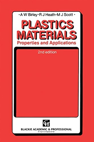 Birley (Hrsg.). Plastic Materials - Properties and Applications. Springer Netherlands, 1991.