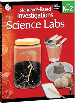 Barford, Sue / Glew, Faye et al. Standards-Based Investigations - Science Labs Grades K-2. Shell Education Pub, 2008.
