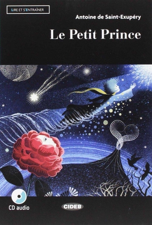 Saint-Exupery, Antoine De / R. Boutegege. Lire et s'entrainer - Le petit prince + online audio + App. CIDEB s.r.l., 2017.