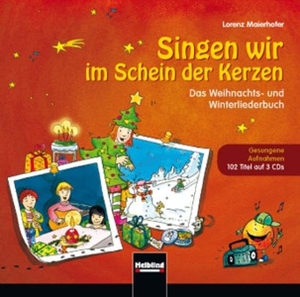 Maierhofer, Lorenz. Singen wir im Schein der Kerzen Originalaufnahmen - 3er CD-Box. Helbling Verlag GmbH, 2010.