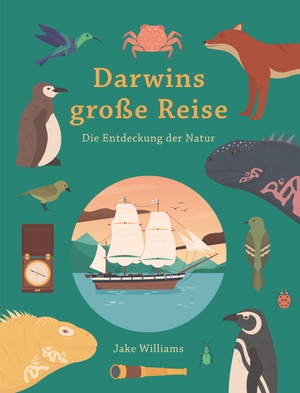 Jake Williams. Darwins große Reise - Die Entdeckung der Natur. Midas Collection, 2019.