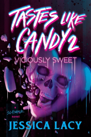 Lacy, Jessica. Tastes Like Candy 2: Viciously Sweet. Sourcebooks LLC, 2026.