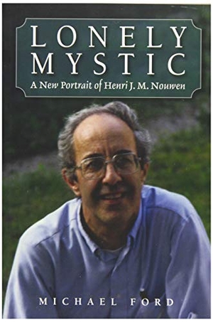 Ford, Michael. Lonely Mystic - A New Portrait of Henri J. M. Nouwen. Paulist Press, 2018.