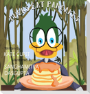 Ducks Eat Pancakes