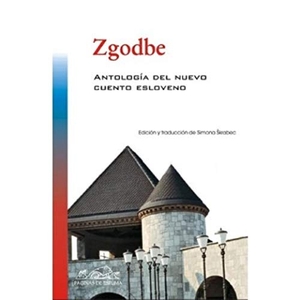 Pahor, Boris / Bartol, Vladimir et al. Zgodbe : antología del nuevo cuento esloveno. Páginas de Espuma SL, 2009.