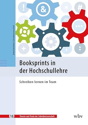 Schreibwissenschaft, Arbeitskollektiv. Booksprints in der Hochschullehre - Schreiben lernen im Team. wbv Media GmbH, 2024.