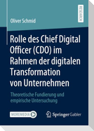 Rolle des Chief Digital Officer (CDO) im Rahmen der digitalen Transformation von Unternehmen