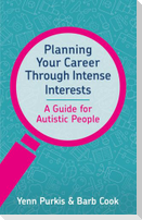 Planning Your Career Through Intense Interests