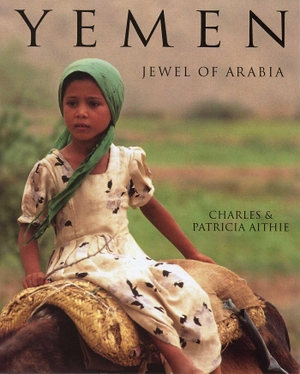 Aithie. Yemen: Jewel of Arabia. Interlink Publishing Group Inc, 2009.
