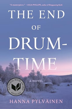 Pylväinen, Hanna. The End of Drum-Time. Henry Holt & Company, 2023.
