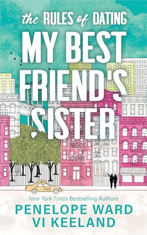 Ward, Penelope / Vi Keeland. The Rules of Dating My Best Friend's Sister (Standard Edition). Sourcebooks, 2025.