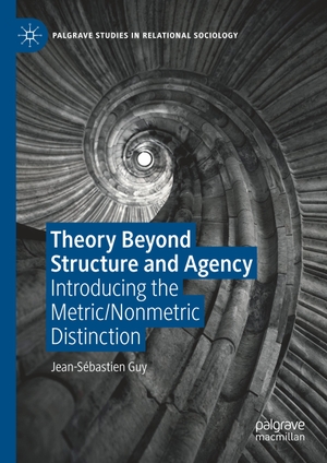 Guy, Jean-Sébastien. Theory Beyond Structure and Agency - Introducing the Metric/Nonmetric Distinction. Springer International Publishing, 2019.
