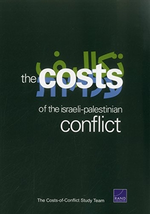 Anthony, C Ross / Charles P Ries. The Cost of the Israeli-Palestinian Conflict. RAND Corporation, 2015.