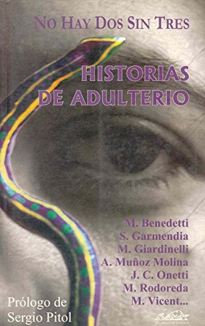 Muñoz Molina, Antonio / Castillo, Abelardo et al. No hay dos sin tres, historias de adulterio. Páginas de Espuma SL, 2000.