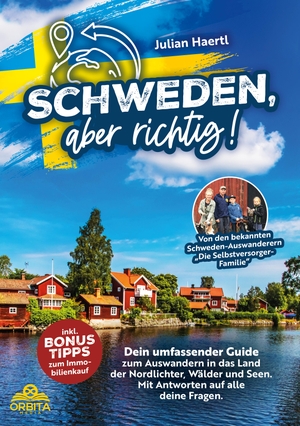 Haertl, Julian. Schweden, aber richtig! - Dein umfassender Guide zum Auswandern in das Land der Nordlichter, Wälder und Seen. Mit Antworten auf alle deine Fragen und Bonus-Tipps zum Immobilienkauf. Orbita Media GmbH, 2024.