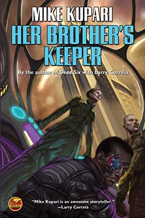 Kupari, Mike. Her Brother's Keeper. Baen, 2016.