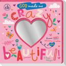 God Made Me Crazy Beautiful