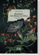 Baudelaire. Die Blumen des Bösen