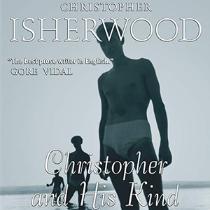 Isherwood, Christopher. Christopher and His Kind. HighBridge Audio, 2010.