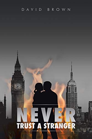 Brown, David. Never Trust A Stranger. AuthorHouse, 2014.