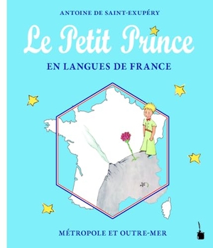 Saint Exupéry, Antoine de. Le Petit Prince en Langues de France - Métropole et outre-mer. Edition Tintenfaß, 2024.