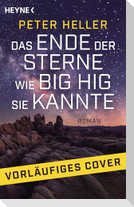 Das Ende der Sterne wie Big Hig sie kannte
