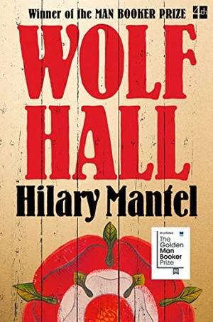 Mantel, Hilary. WOLF HALL_WOLF HALL TRILOGY PB - Winner of the Man Booker Prize. Harper Collins Publishers - UK Wholesale Acct, 2010.