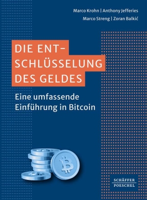 Krohn, Marco / Jefferies, Anthony et al. Die Entschlüsselung des Geldes - Eine umfassende Einführung in Bitcoin. Mit Einblicken in die Geschichte des Geldes und digitale Währungen sowie mit Perspektiven von Gründern im Bereich Bitcoin-Mining. Schäffer-Poeschel Verlag, 2025.