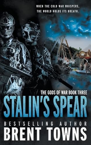 Towns, Brent. Stalin's Spear - An Action-Adventure Series. Wolfpack Publishing LLC, 2024.
