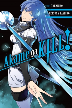 Takahiro / Tetsuya Tashiro. Akame Ga Kill!, Vol. 9. Little, Brown & Company, 2017.