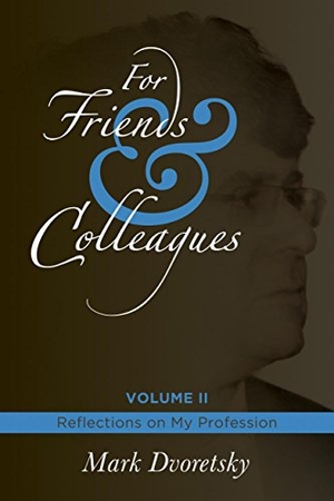 Dvoretsky, Mark. For Friends & Colleagues Volume II - Reflections on My Profession. Russell Enterprises, 2015.