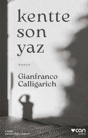 Calligarich, Gianfranco. Kentte Son Yaz. Can Yayinlari, 2022.