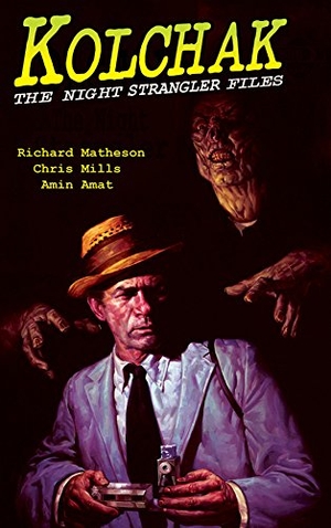 Matheson, Richard / Chris Mills. Kolchak: The Night Strangler Files. Diamond Comic Distributors, 2016.