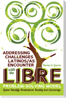 Addressing Challenges Latinos/as Encounter with the LIBRE Problem-Solving Model
