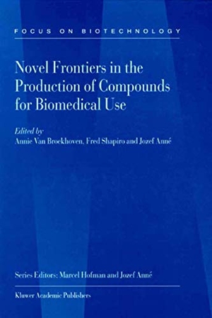 Broekhoven, A. van / Jozef Anné et al (Hrsg.). Novel Frontiers in the Production of Compounds for Biomedical Use. Springer Netherlands, 2010.